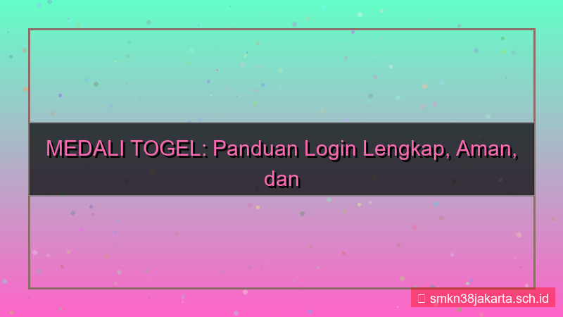 tampilan MEDALI TOGEL panduan login lengkap 2026