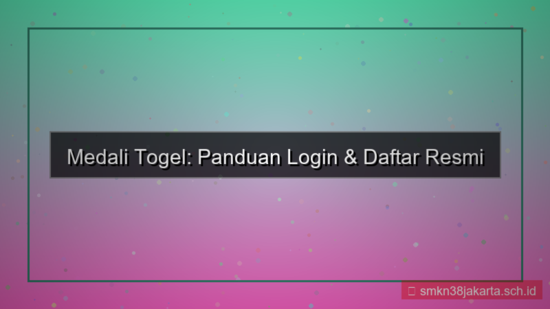 MEDALI TOGEL portal login dan daftar 2026