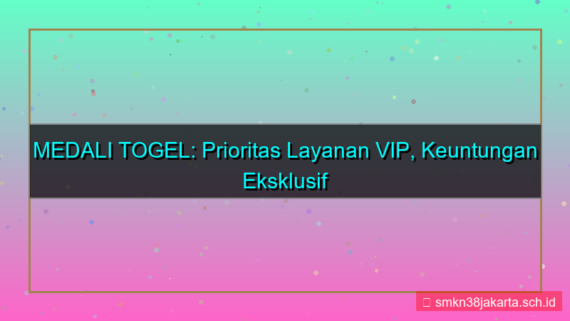 tampilan MEDALI TOGEL prioritas layanan vip