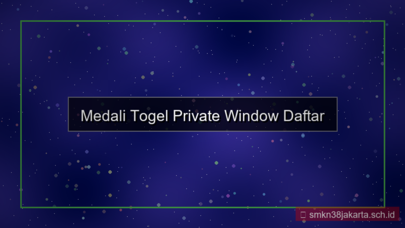 desain MEDALI TOGEL private window daftar