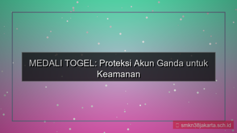 MEDALI TOGEL proteksi akun double