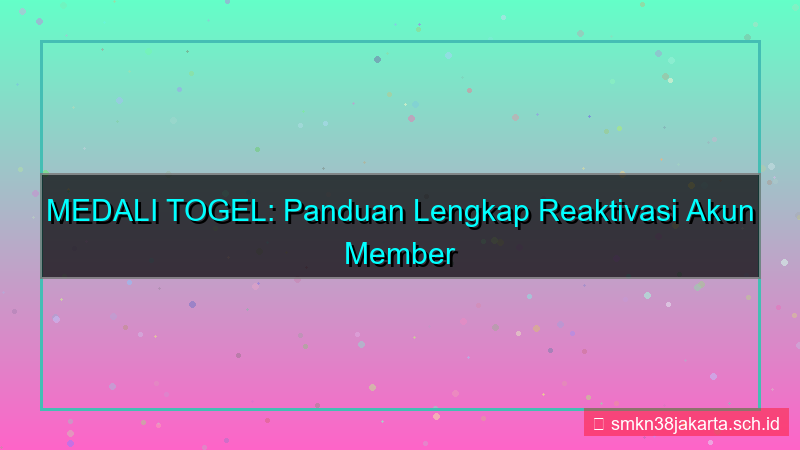 MEDALI TOGEL reaktivasi akun member