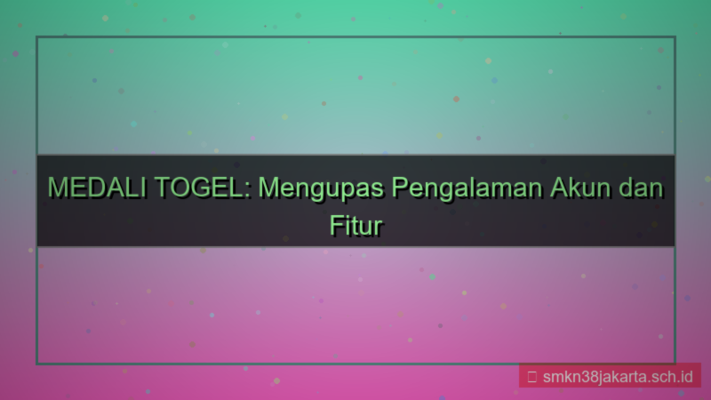 desain MEDALI TOGEL sharing pengalaman akun