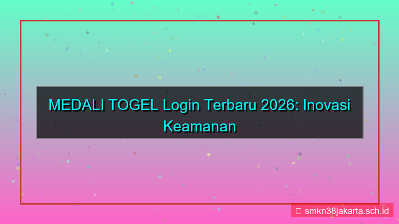 gambar MEDALI TOGEL sistem login terbaru 2026