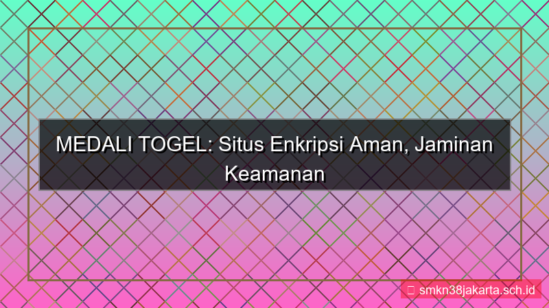 MEDALI TOGEL situs enkripsi aman