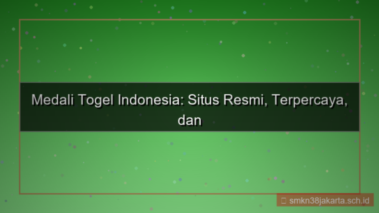 MEDALI TOGEL situs resmi medalitogel indonesia
