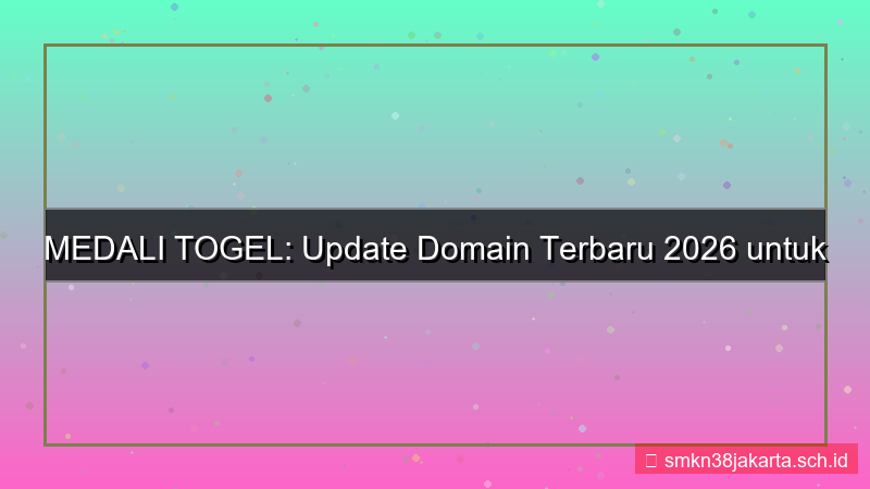 visual MEDALI TOGEL update domain terbaru 2026