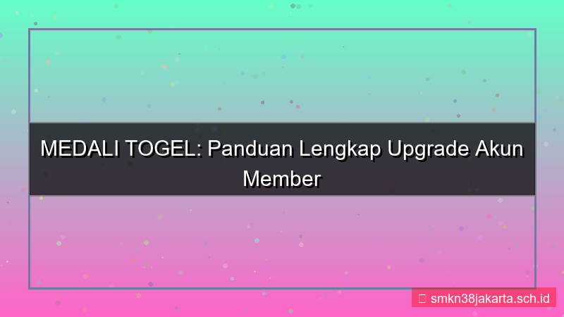 desain MEDALI TOGEL upgrade akun member