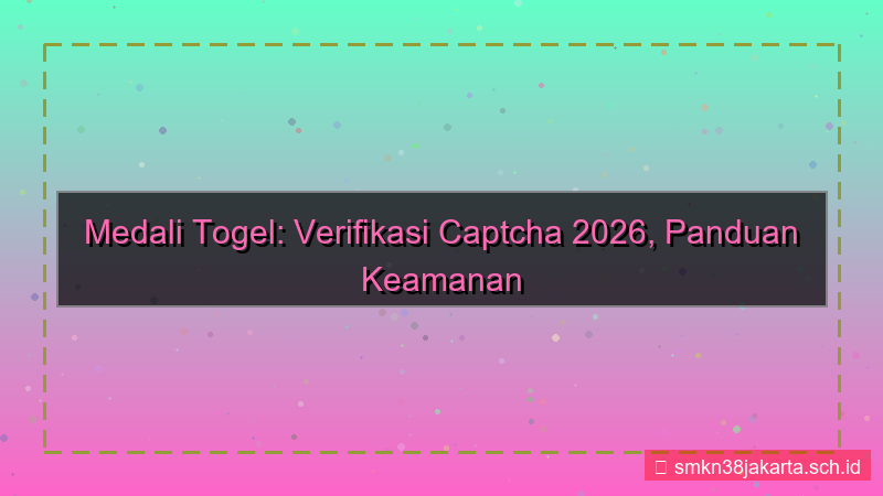 desain MEDALI TOGEL verifikasi captcha 2026