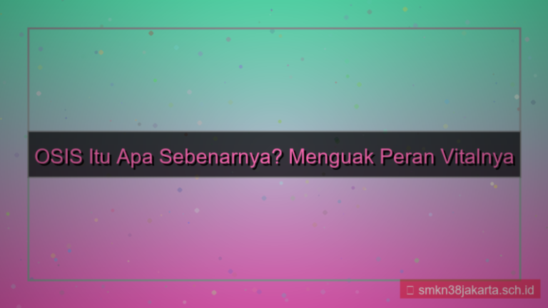 menurutmu osis itu apa
