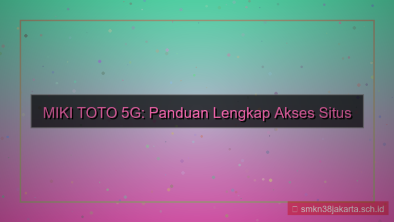 desain MIKI TOTO 5g akses situs