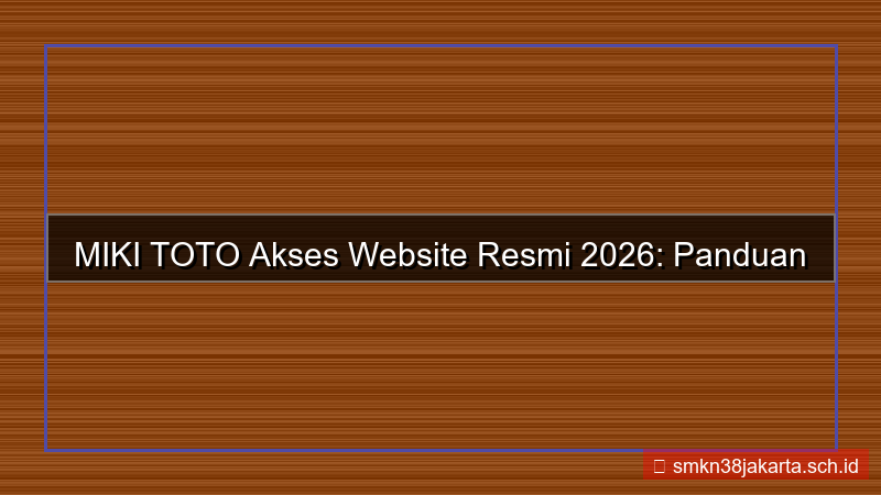 MIKI TOTO akses website resmi 2026