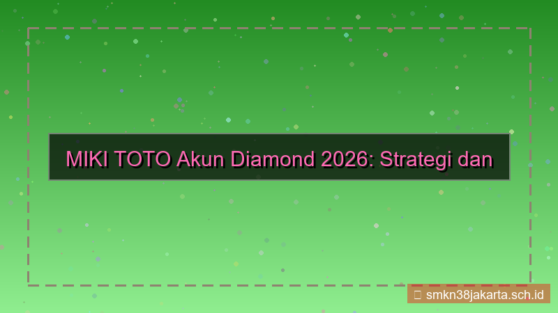 ilustrasi MIKI TOTO akun diamond 2026