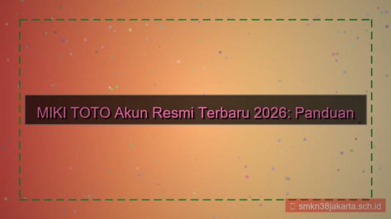 konten MIKI TOTO akun resmi terbaru 2026