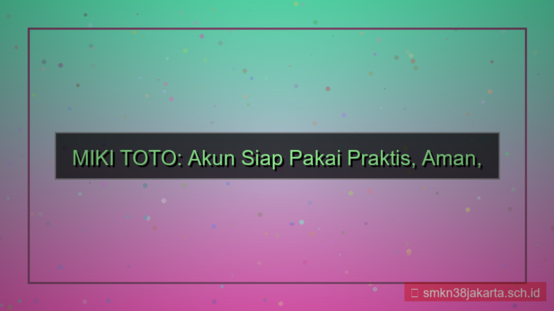gambar MIKI TOTO akun siap pakai