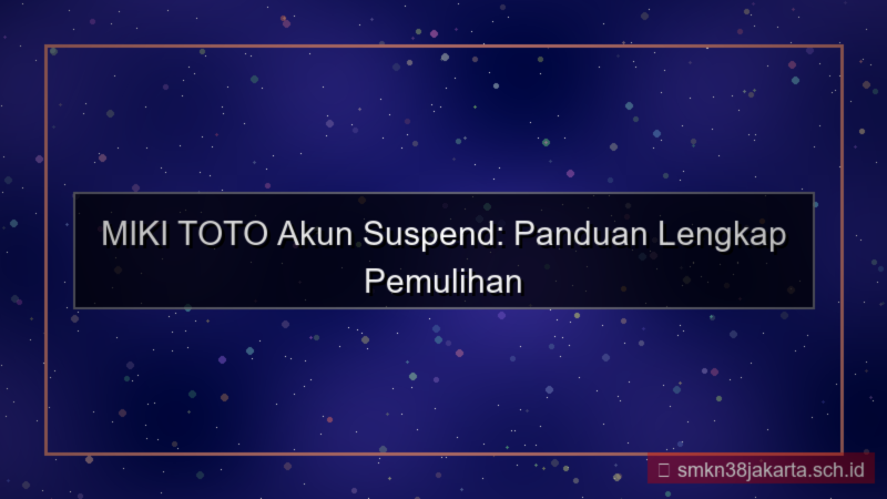 MIKI TOTO akun suspend pemulihan