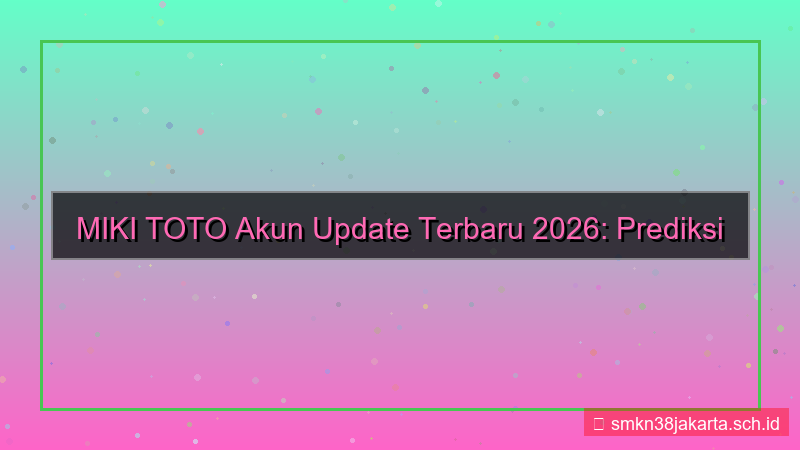 konten MIKI TOTO akun update terbaru 2026