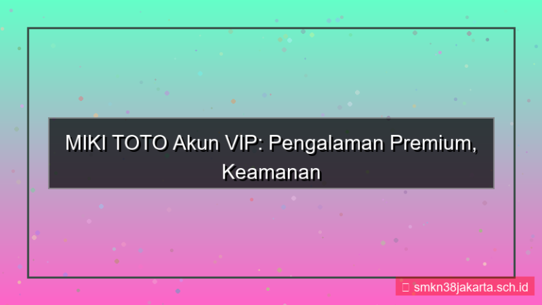 konten MIKI TOTO akun vip terbaru