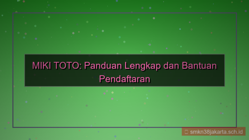 tampilan MIKI TOTO bantuan pendaftaran akun