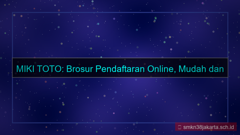 MIKI TOTO brosur pendaftaran online