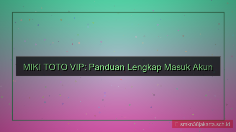 MIKI TOTO cara masuk akun member vip