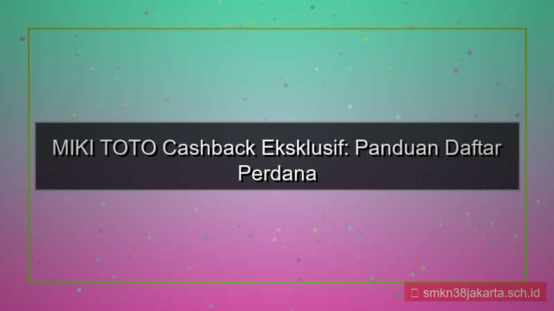 gambar MIKI TOTO cashback daftar perdana