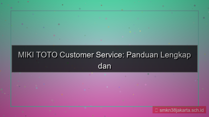 MIKI TOTO customer service daftar