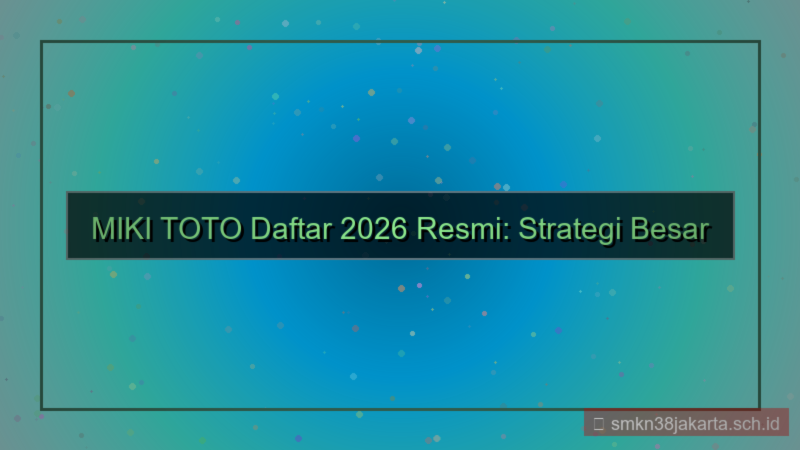 MIKI TOTO daftar 2026 resmi
