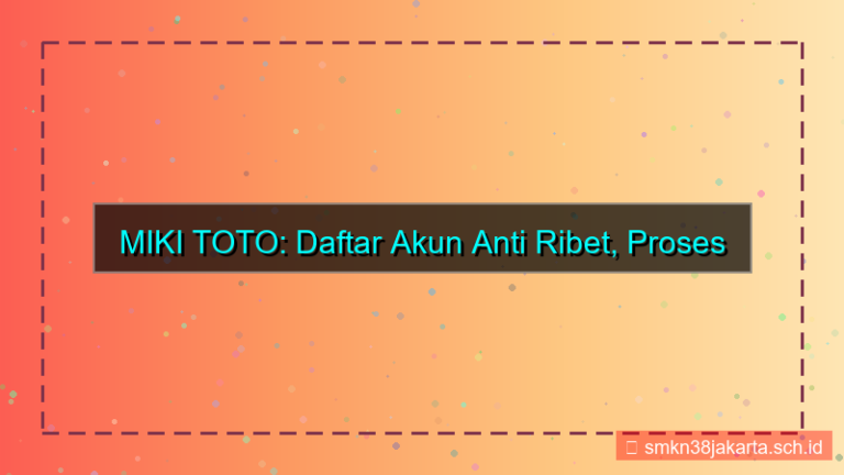 tampilan MIKI TOTO daftar akun anti ribet