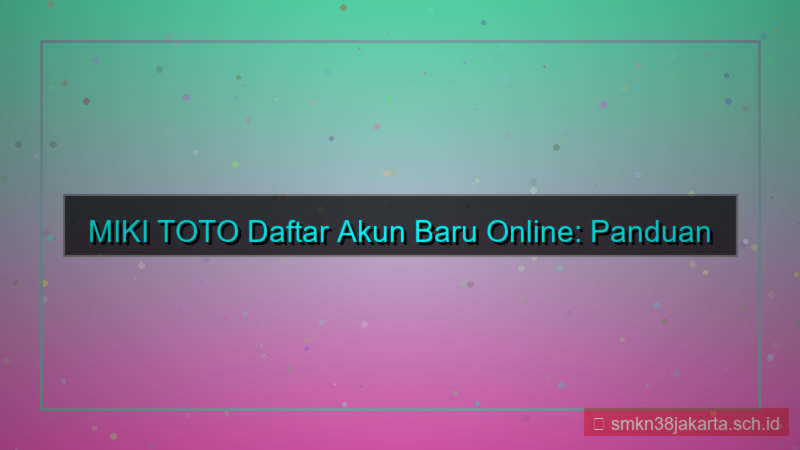 gambar MIKI TOTO daftar akun baru online