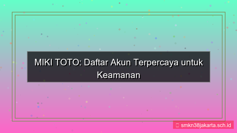 MIKI TOTO daftar akun terpercaya 2026