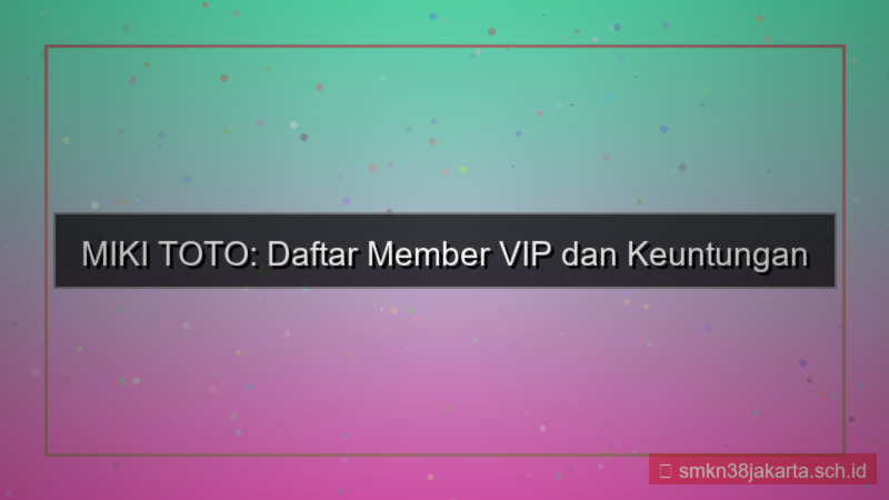konten MIKI TOTO daftar member vip