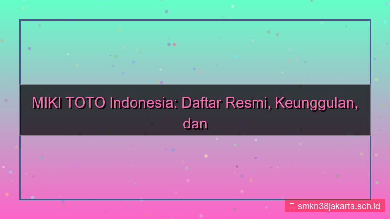 desain MIKI TOTO daftar resmi indonesia