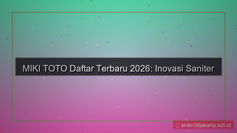 MIKI TOTO daftar terbaru 2026