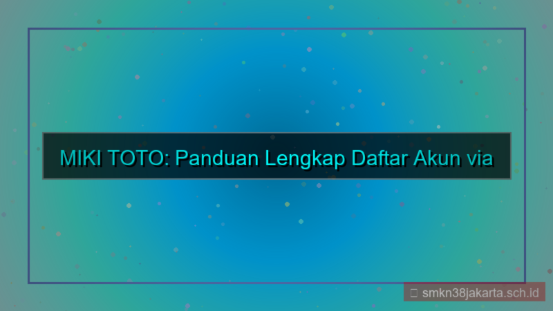 konten MIKI TOTO daftar via aplikasi