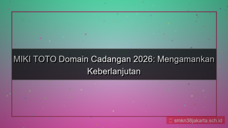 gambar MIKI TOTO domain cadangan 2026
