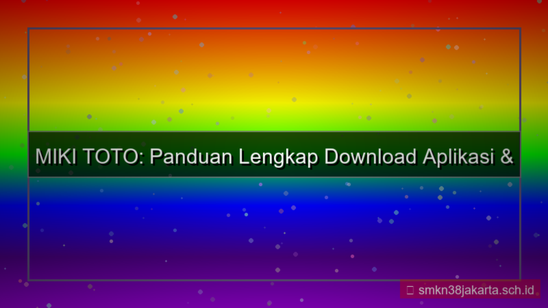 MIKI TOTO download aplikasi login