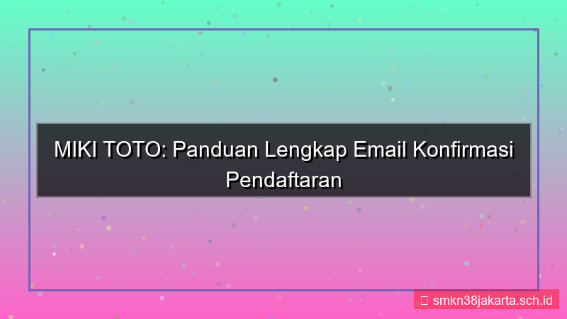 MIKI TOTO email konfirmasi daftar