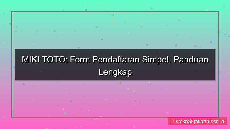 tampilan MIKI TOTO form pendaftaran simpel