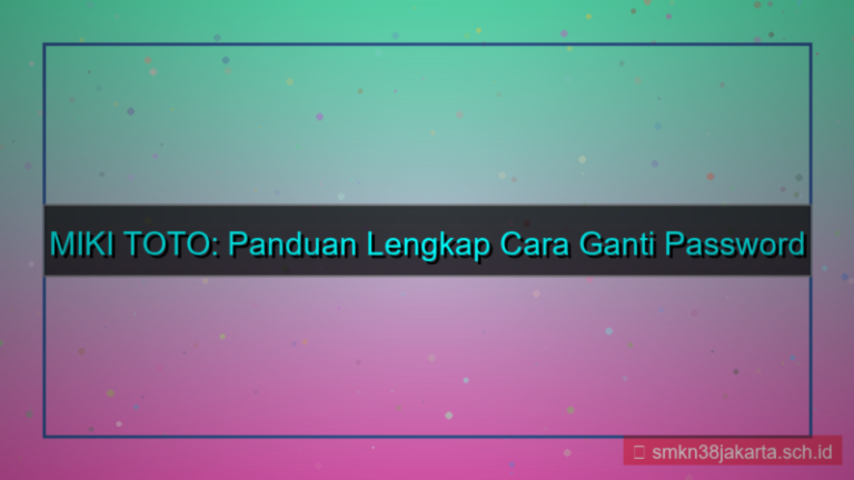 desain MIKI TOTO ganti password login