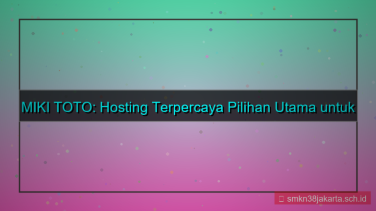 MIKI TOTO hosting terpercaya