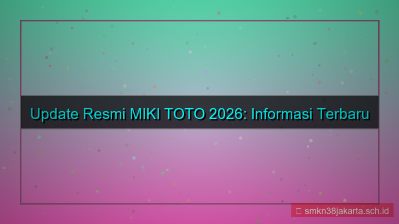 MIKI TOTO info update resmi 2026