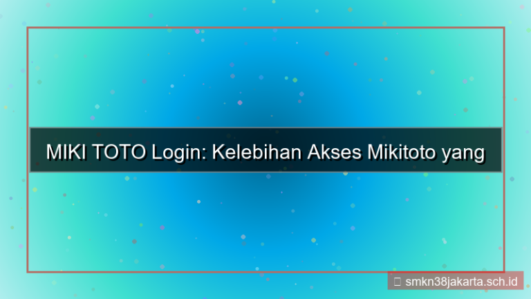 tampilan MIKI TOTO kelebihan login mikitoto