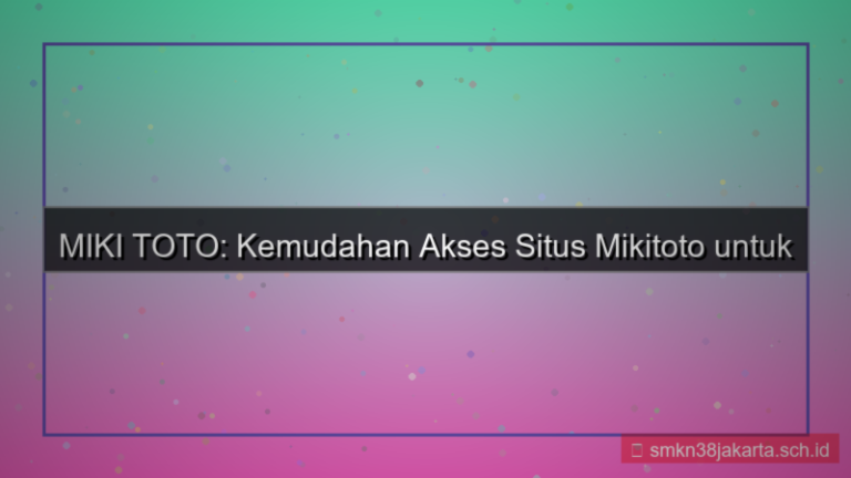 tampilan MIKI TOTO kemudahan akses mikitoto