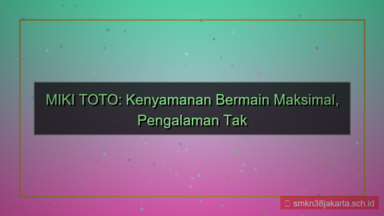 visual MIKI TOTO kenyamanan bermain mikitoto
