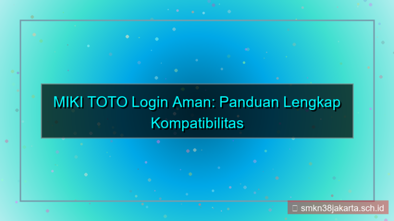 desain MIKI TOTO kompatibilitas browser login