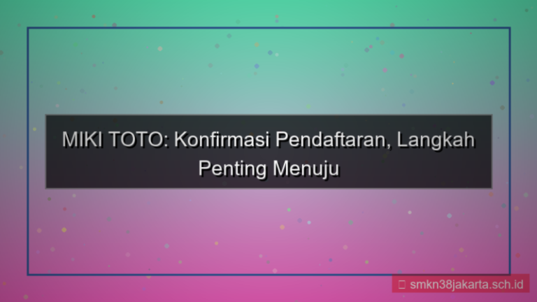 desain MIKI TOTO konfirmasi pendaftaran