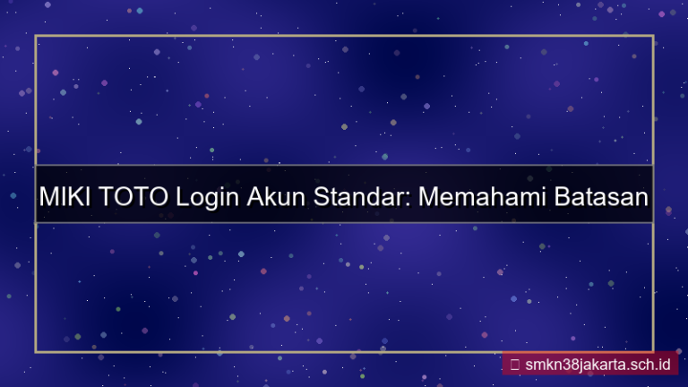 konten MIKI TOTO limit login akun standar