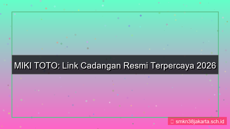 MIKI TOTO link cadangan resmi 2026