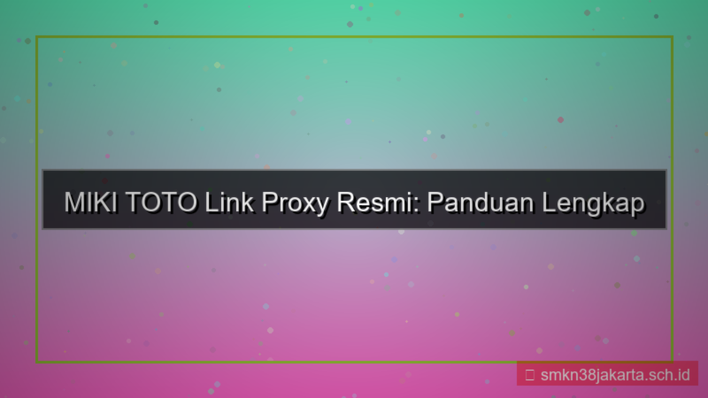 visual MIKI TOTO link proxy resmi